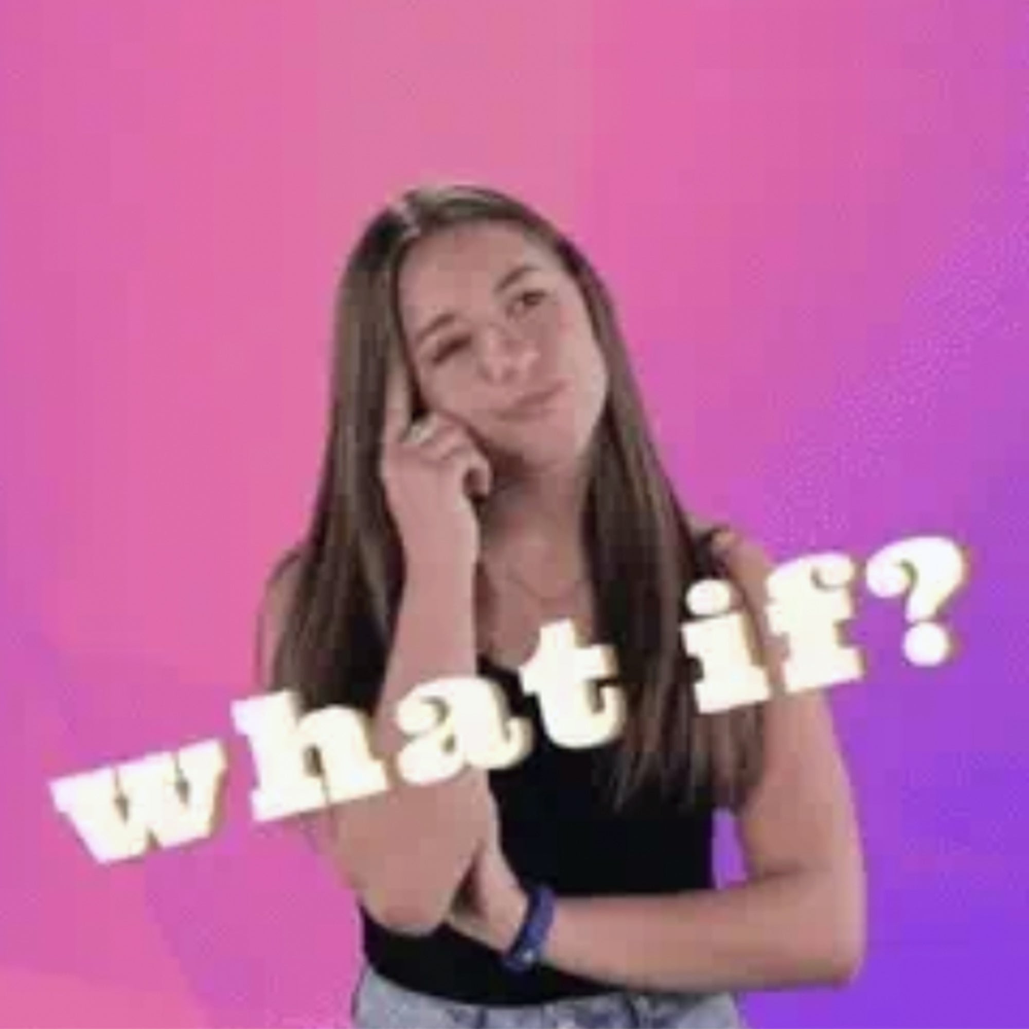 Living on the ‘What if?’ Side of Life